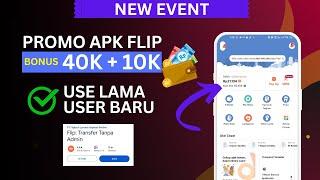 BURUAN  Bonus Promo Aplikasi Flip 40K + 10K  Pengguna Baru dan Lama Flip Dapat Bonus