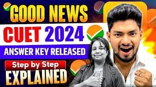 CUET 2024 Answer Key Released Step by Step Explained  OMG BIGGEST UPDATE