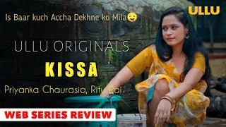 KISSA Web Series Review  Ullu Originals  Priyanka Chaurasia Ritu Rai  Maza Deti Hai