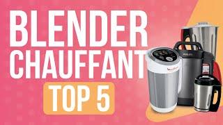 TOP5  MEILLEUR BLENDER CHAUFFANT