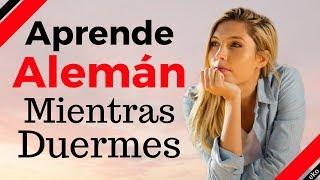 Aprende Alemán Mientras Duermes  Las Frases y Palabras Más Importantes En Alemán  8 Horas