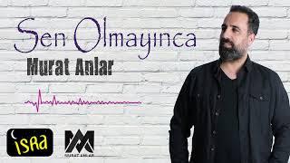 Murat Anlar - Sen Olmayınca  Yeni İlahi