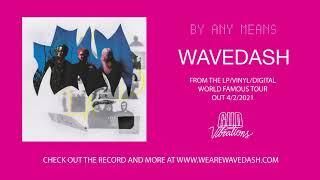 Wavedash - By Any Means Official Audio