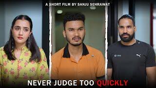 Never judge too Quickly  Sanju sehrawat 2.0  Short film