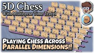 CHESS ACROSS PARALLEL DIMENSIONS  5D Chess With Multiverse Time Travel  ft. @orbitalpotato