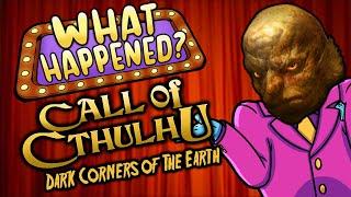 Call of Cthulhu Dark Corners of The Earth - What Happened?