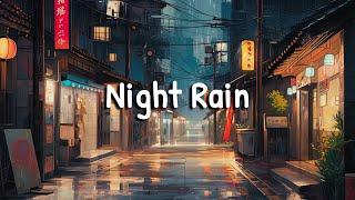 Night Rain ️ Lofi Hip Hop Mix for Cozy Evening Vibes  Lofi  Chillhop  Chill Mix 