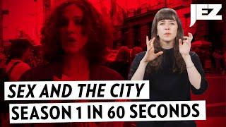 Sex and the City Season 1 in 60 Seconds  Joanna Explains