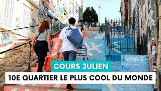 Le Cours Julien à Marseille dans le top 10 des quartiers les plus cool du monde