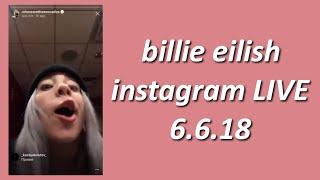 billie eilish instagram LIVE  june 6th 2018