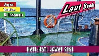 Sempat Heboh  Laut Banda yang Terkenal Angker  Pelaut Indonesia