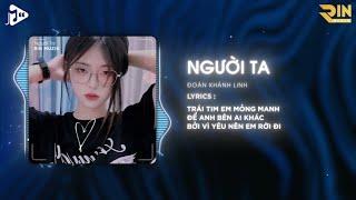 Người Ta Remix - Đoàn Khánh Linh x RIN Muzik  Chẳng Thể Nào Bằng Được Người Mà Trái Tim Của Anh