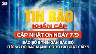 Tin bão 0h ngày 79 Bão số 3 tiến gần Bắc Bộ với cường độ rất mạnh Cô Tô có gió giật cấp 9