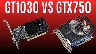 GT1030 vs GTX750  1GB vs 2GB VIDEO CARD