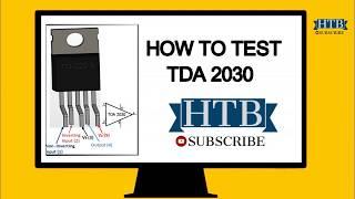 How To Test TDA2030 IC- Simple Method.