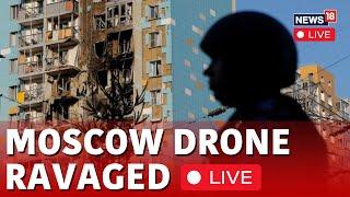 Russia Vs Ukraine Conflict LIVE  Ukraine Strikes Moscow In Biggest Drone Attack To Date  N18G