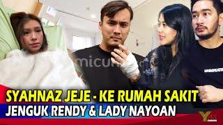 Terharu Syahnaz & Jeje Jenguk Rendy Kjaernett & Lady Hari ini Hingga Raffi & Nagita Beri Doa Baik