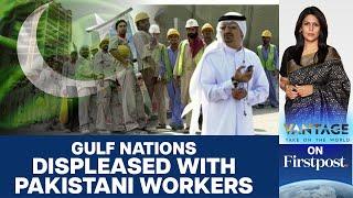 Gulf Nations Complain about Pakistani Workers  Vantage with Palki Sharma