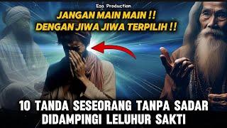 JANGAN MAIN MAIN DENGAN JIWA TERPILIH  10 TANDA SESEORANG DIDAMPINGI LELUHUR SAKTI