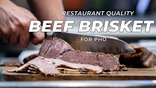 Make Restaurant Quality BEEF BRISKET for Vietnamese PHO with these 5 methods