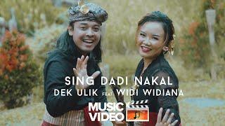 Dek Ulik feat Widi Widiana - Sing Dadi Nakal Official Music Video