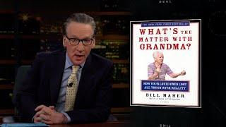 New Rule Whats the Matter with Grandma?  Real Time with Bill Maher HBO