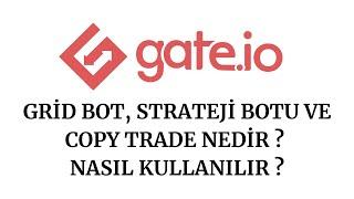 Gate.io Grid bot OTO TRADE Nasıl kullanılır?  Strateji kopyalama nedir?  Copy trade nedir?