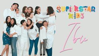 SUPERSTAR KIDS - IBU OFFICIAL MUSIC VIDEO