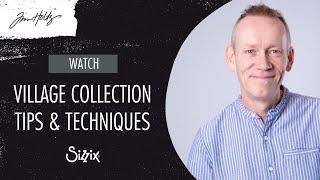 Sizzix Tim Holtz Village Collection – Tips & Techniques with designer Pete