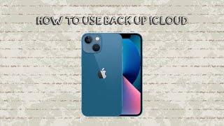 How To Use Back Up ICloud On Iphone