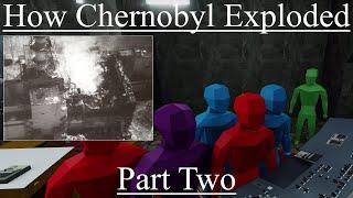 How Chernobyl Exploded - PART TWO The Power Drop