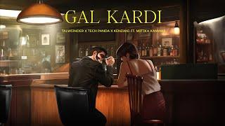 Gal Kardi by @Talwiinder Tech Panda & Kenzani Feat @mitikakanwar3197  Official Lyric Video