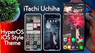 Xiaomi HyperOS + iTachi Uchiha Premium Theme For Any Xiaomi Devices  New iOS Style Anime  #hyperos
