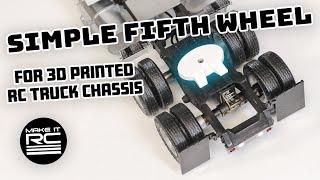 New 3D Printable Fifth Wheel Designs for the CTC 01 RC Truck Chassis 