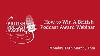 How to Win a British Podcast Award Webinar