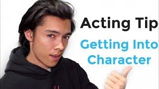 Acting Tip For Getting Into Character For Scenes