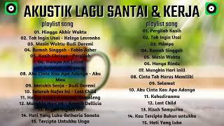 LAGU AKUSTIK ENAK DI DENGAR SAAT SANTAI & KERJA