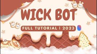 WICK BOT FULL TUTORIAL  2023  EASY GUIDE