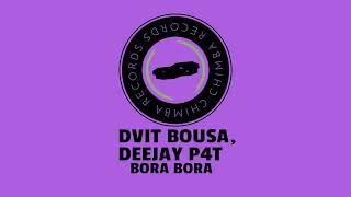 Dvit Bousa Deejay P4T - Bora Bora Chimba Records