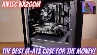 Antec NX200M - One Of The Best For The Money