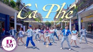 CÀ PHÊ CHALLENGE MIN - CÀ PHÊ  B-WILD  HOT TIKTOK CHALLENGE - DANCING IN PUBLIC VIETNAM