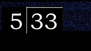 Dividir 33 entre 5 division inexacta con resultado decimal de 2 numeros con procedimiento