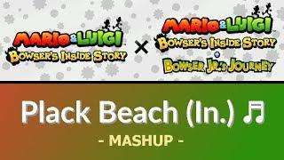 Plack Beach Inside Mashup Mario & Luigi B.I.S. × Mario & Luigi B.I.S. + Bowser Jr.s Journey