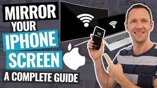 iPhone Screen Mirroring - The Complete Guide