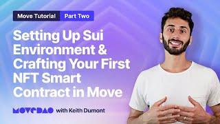 Move Tutorial Part 2 Setting Up Sui + NFT Smart Contract Demo