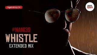 Nani32 WHISTLE Theme Extended Mix HD  - Nani32 Announcement BGM Mix HD - Nani Sujeeth movie BGM Mix