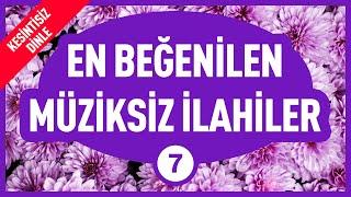 En Beğenilen Müziksiz İlahiler - 7