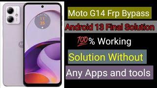 Moto G14 Frp Bypass Android 13  Final Solution Frp Bypass Android 13 