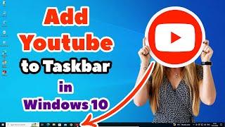 How to Add YouTube to Taskbar in windows 10 PC or Laptop