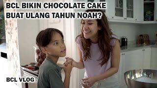 BCL Bikin Chocolate Cake Buat Ulang Tahun Noah